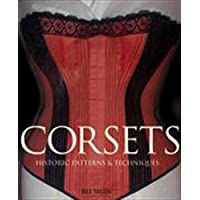 Corsets: Historic Patterns and Techniques